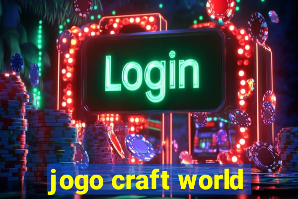 jogo craft world